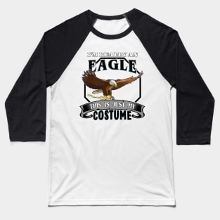 Halloween Costume I'm Really an Eagle Baseball T-Shirt